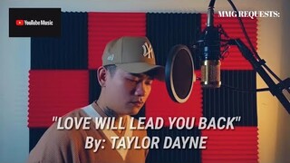 "LOVE WILL LEAD YOU BACK" By: Taylor Dayne (MMG REQUESTS)