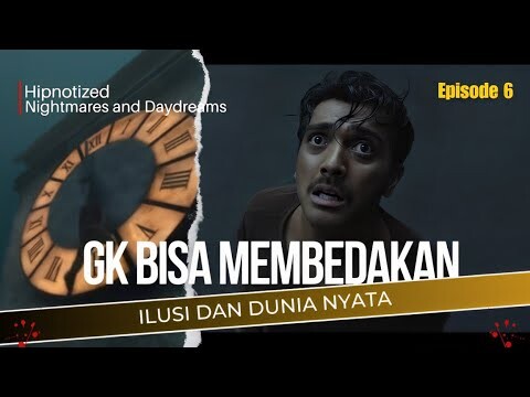 pria ini sulit membedakan mana ilusi dan nyata‼️ Nightmares and Daydreams Episode 6 Hipnotized