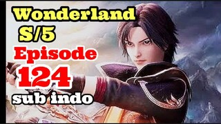 Wonderland S5 episode 124 sub indo