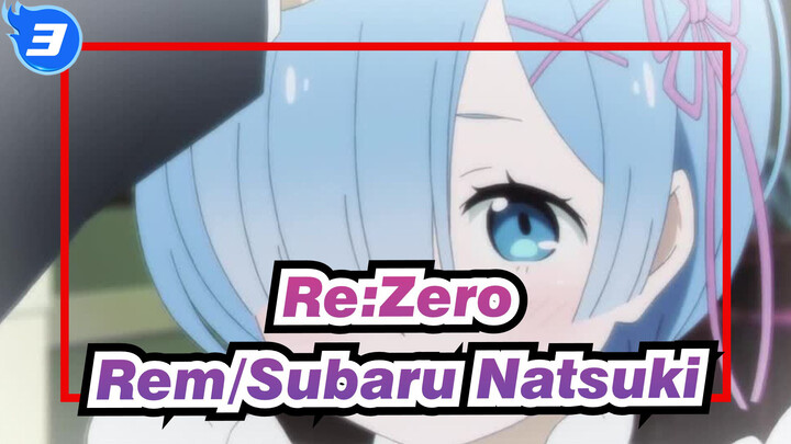 Re:Zero-Starting Life In Another World| Nine Minutes For Rem Owning Subaru Natsuki_3