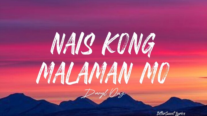 Nais Kong Malaman Mo | Daryl Ong (Lyrics)