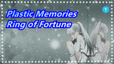 [Plastic Memories] Ring of Fortune (Eri Sasaki)_1