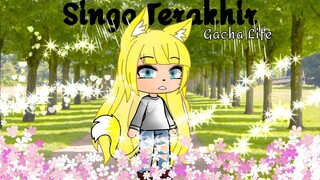 Singa Terakhir , Gacha Life Indonesia !