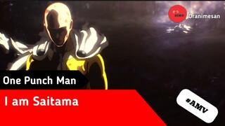 I am Saitama [AMV]