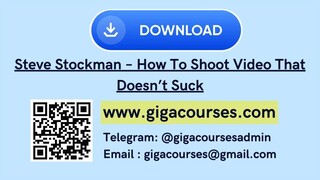 Steve Stockman – How To Shoot Video That Doesn’t Suck