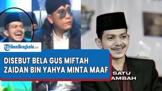 Permintaan Maaf Habib Zaidan bin Yahya usai Disebut Bela Gus Miftah dan Ikut Tertawai Penjual Es Teh