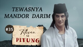 Tewasnya Mandor Darim | Titisan Si Pitung Part 35