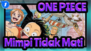 ONE PIECE|Musik Klasik /Koleksi BGMâ€”â€”Mimpi Tidak Mati!_E1