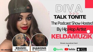 Diva Talk Tonite - with Keidra Quillin 9 (Music / Hip Hop / R&B Podcast - EP - 7)