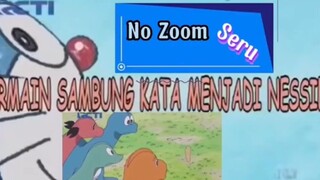 Doraemon No Zoom - Bermain Sambung Kata Jadi Nessie