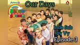 Our Days Episode 3 (Sub Indo)