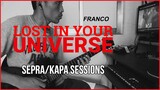 Lost In Your Universe - Franco Kapa Sessions