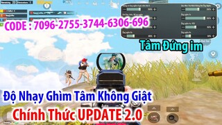 Update 2.0 | Show Full "Độ Nhạy Chuẩn Ghìm Tâm Không Giật" Bản Chính Thức | PUBG Mobile