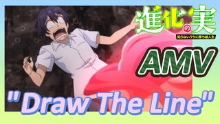 [The Fruit of Evolution]AMV |  "Draw The Line"