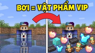 THỬ THÁCH SINH TỒN VÀ KHI BƠI SẼ RƠI RA VẬT PHẨM CỰC VIP TRONG MINECRAFT !! *BƠI = TÁO VÀNG XỊN*