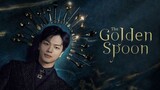 THE GOLDEN SPOON| EP.12 | ENGLISH SUB| HD
