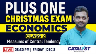 PLUS ONE | CHRISTMAS EXAM | ECONOMICS | MEASURES OF CENTRAL TENDENCY | CLASS 2