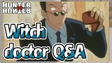 Witch doctor Q&A