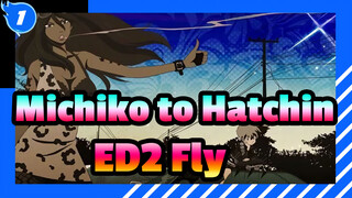 Michiko to Hatchin|ED2 Fly_1080p_1