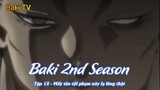 Baki 2nd Season Tập 13 - Mấy tên trong phòng giam này lạ lùng thật