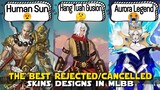 THE BEST REJECTED/CANCELLED SKIN DESIGNS IN MOBILE LEGENDS! | AURORA LEGENDS, HUMAN SUN AND MORE!