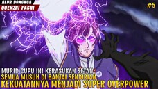 MURID CUPU INI MENGGILA!! TIBA2 MENJADI SUPER OVERPOWER MEMBANTAI MUSUH SENDIRIAN - alur donghua #5