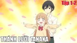 Tóm Tắt Anime Hay : Thánh Lười Tanaka Phần 1 || Review Anime Hay Nhất | Fox Sempai