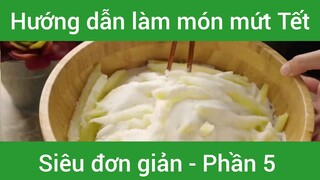 Hướng dẫn làm món mứt Tết siêu đơn giản #5