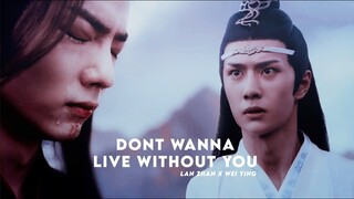 Lan Zhan x Wei Ying | Don't wanna live without you! |