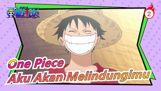 [One Piece / Otsu] Aku Akan Melindungimu Walaupun Babak Belur_2