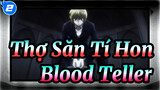 [Thợ Săn Tí Hon|Kurapika] Blood Teller_2