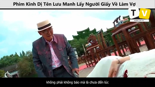 Phim Kinh Dị Tên Lưu Manh Lấy Người Giấy Về Làm Vợ p15