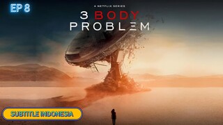 3 Body Problem S1 | EP 8 (END) | SUBTITLE INDONESIA