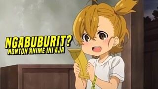 Ngabuburit Nonton Anime Ini Aja!!!