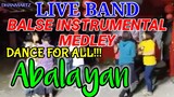 LIVE BAND || BALSE INSTRUMENTAL MEDLEY | DANCE FOR ALL ABALAYAN