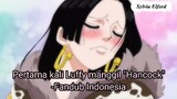 ONE PIECE! LUFFY DAN HANCOCK [FANDUB INDONESIA]
