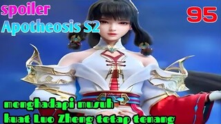 Spoiler Apotheosis S2 Part 95 : Menghadapi Musuh Kuat Lou Sheng Tetap Tenang