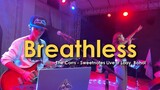 Breathless | The Corrs - Sweetnotes Live @ LOAY, Bohol