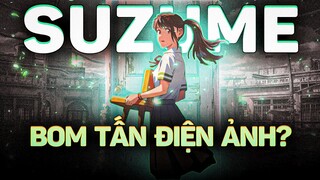 SUZUME LOCKING UP THE DOORS | SIÊU PHẨM PHÒNG VÉ ĐƯỢC NGÓNG CHỜ 2022