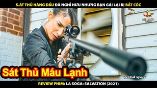 Sát Thủ Hàng Đầu Nghỉ Hưu Nhưng Bạn Gái Lại Bị Bắt Cóc | Review Phim La Soga Salvation