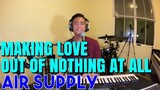 MAKING LOVE OUT OF NOTHING AT ALL - Air Supply (Cover by Bryan Magsayo - Online Request)