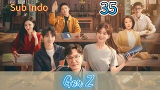 🇨🇳{Sub Indo} Gen Z Eps.35 HD