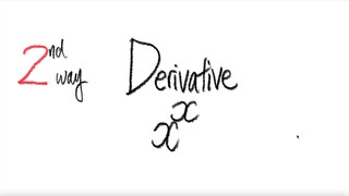 2nd/3ways: exp Derivative x^x