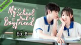 🇨🇳My School Hunk Boyfriend Episode 8 [ENG SUB]