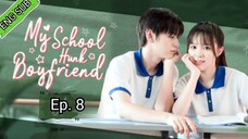 🇨🇳My School Hunk Boyfriend Episode 8 [ENG SUB]