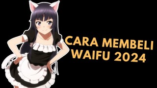 CARA MEMBELI WAIFU