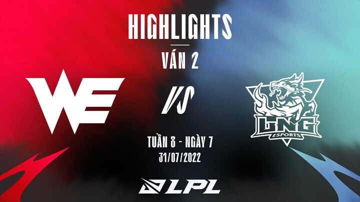 WE vs LNG | Highlights - Game 2 | Tuần 8 Ngày 7 | LPL Mùa Hè 2022