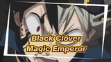 [Black Clover/Epic] I'm Going to Be the Magic Emperor!