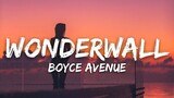 Boyce Avenue Cover - Wonderwall By Oasis (Lyrics)