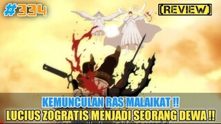 [REVIEW] KEMUNCULAN RAS MALAIKAT❗LUCIUS MENJADI SEORANG DEWA❗ASTA MATI❓BLACK CLOVER 334